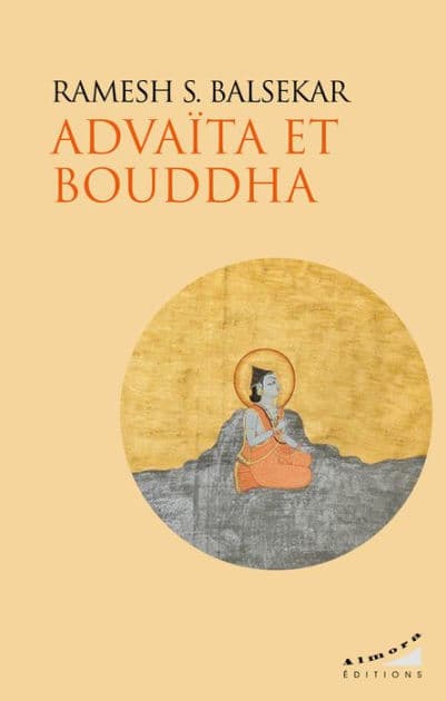 Advaita et Bouddha by Ramesh S. Balsekar