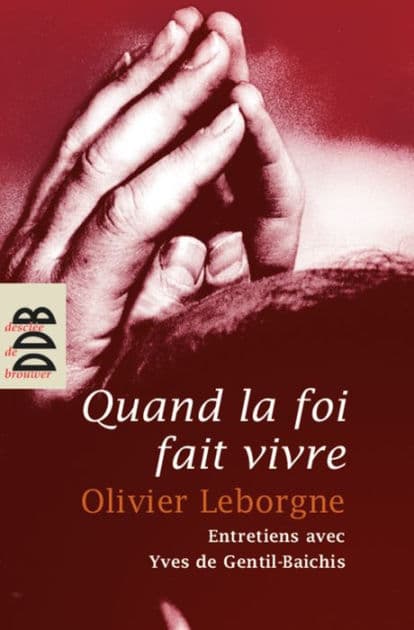 Quand la foi fait vivre by Yves de Gentil-Baichis