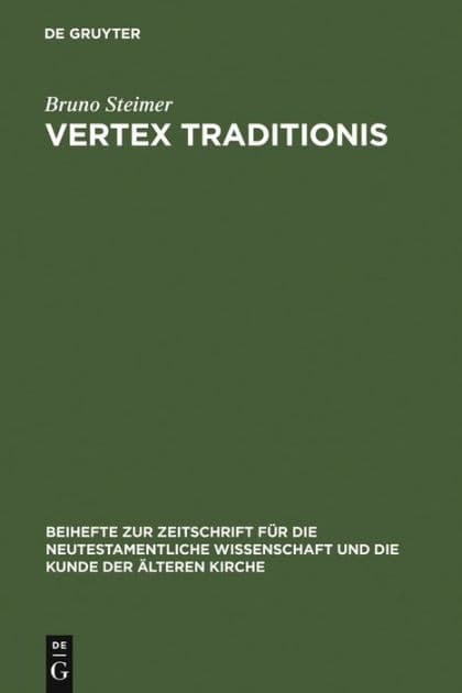 Vertex Traditionis: Die Gattung der altchristlichen Kirchenordnungen by Bruno Steimer
