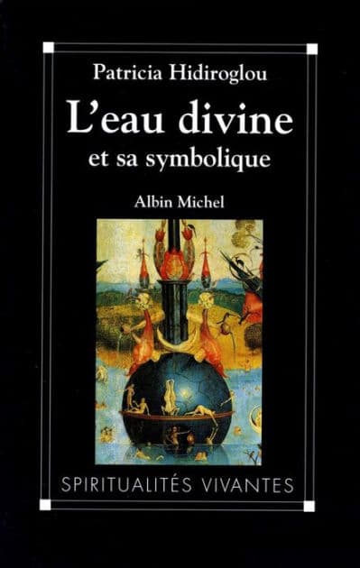 L'Eau divine et sa symbolique: Essais d'anthropologie religieuse by Patricia Hidiroglou