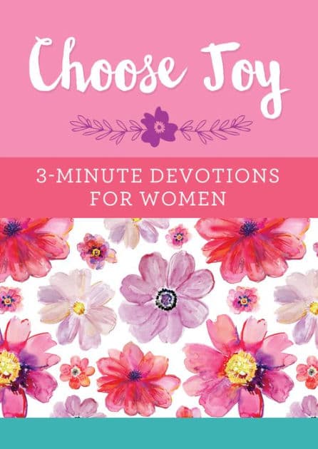 Choose Joy: 3-Minute Devotions for Women by Barbour Books