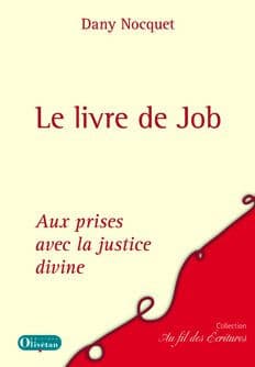 Le livre de Job: Aux prises avec la justice divine by Dany Noquet