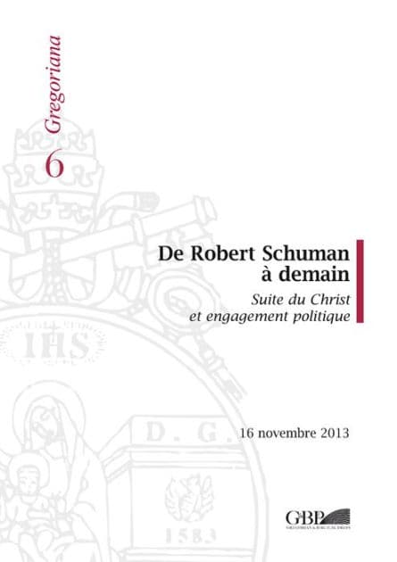 De Robert Shuman a Demain: Suite du Christ et Engagement Politique by B. Ardura