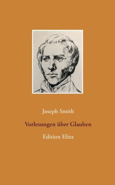 Vorlesungen über Glauben: Edition Eliza by Joseph Smith