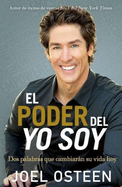 El poder del yo soy: Dos palabras que cambiarán su vida hoy by Joel Osteen