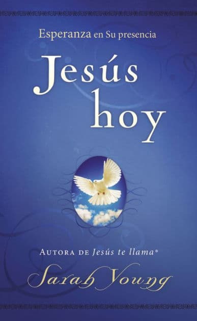 Jesús hoy: Esperanza en Su presencia by Sarah Young