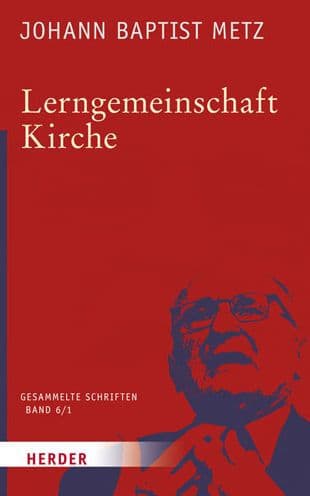 Lerngemeinschaft Kirche: 1. Teilband: Kirchliche Lernprozesse by Johann Baptist Metz