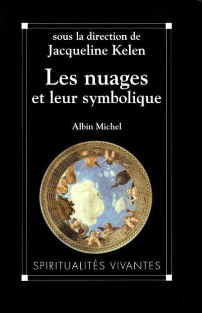 Les Nuages et leur symbolique: Sous la direction de Jacqueline Kelen by Collectif
