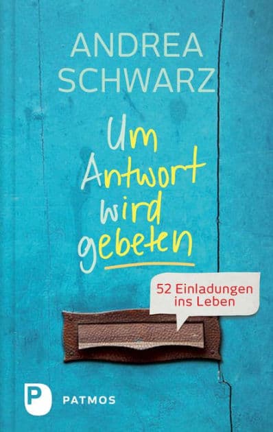 Um Antwort wird gebeten: 52 Einladungen ins Leben by Andrea Schwarz