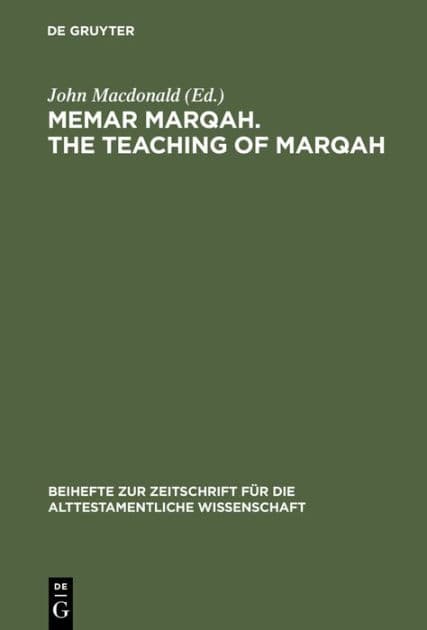 Memar Marqah. The Teaching of Marqah: Volume 1: The Text by John Macdonald