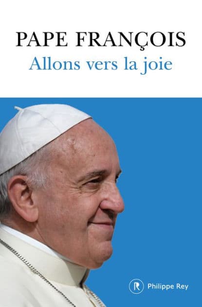 Allons vers la joie by Pape François