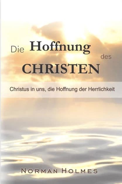 Die Hoffnung des Christen by Rev. Norman Holmes