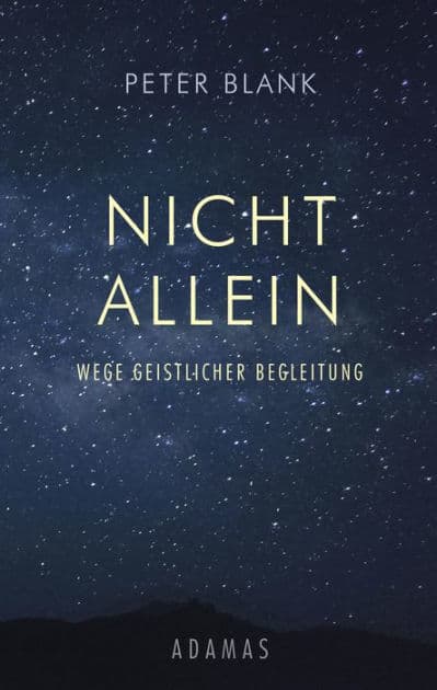 Nicht allein: Wege geistlicher Begleitung by Peter Blank