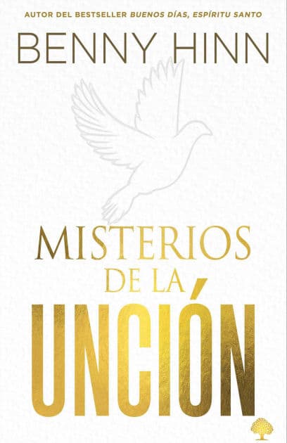 Misterios de la unción / Mysteries of the Anointing by Benny Hinn