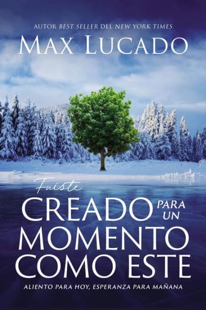 Fuiste creado para un momento como este: Aliento para hoy, esperanza para mañana by Max Lucado