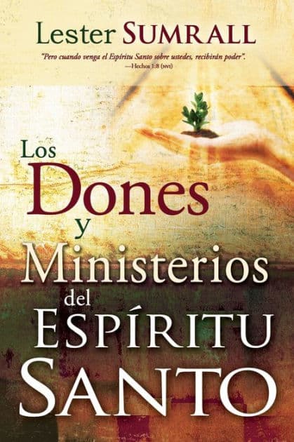 Los dones y ministerios del Espíritu Santo by Lester Sumrall