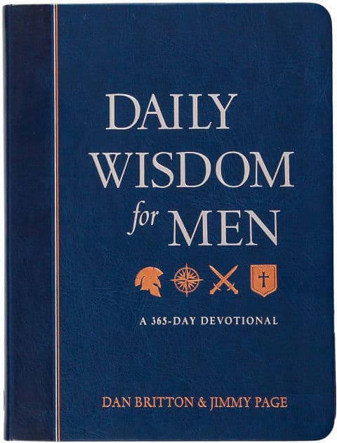 Daily Wisdom for Men: A 365-Day Devotional by Dan Britton
