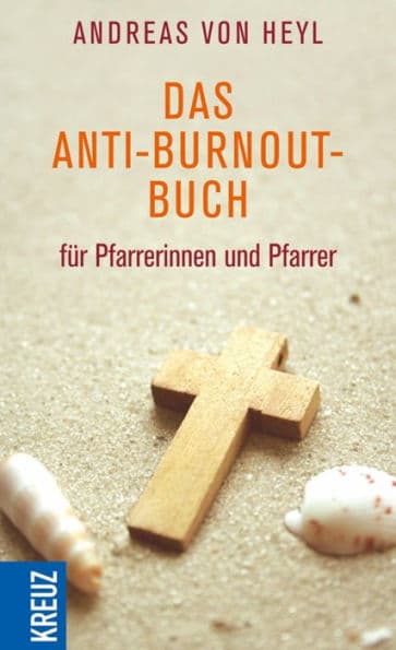 Das Anti-Burnout-Buch für Pfarrerinnen und Pfarrer by Andreas von Heyl