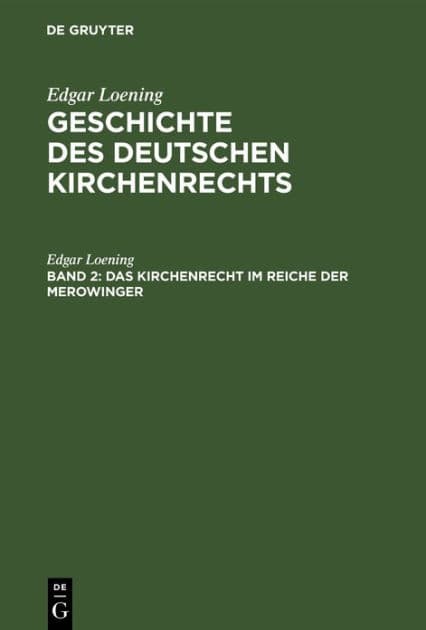 Das Kirchenrecht im Reiche der Merowinger by Edgar Loening