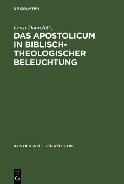 Das Apostolicum in biblisch-theologischer Beleuchtung by Ernst Dobschütz