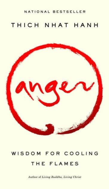 Anger: Wisdom for Cooling the Flames by Thich Nhat Hanh