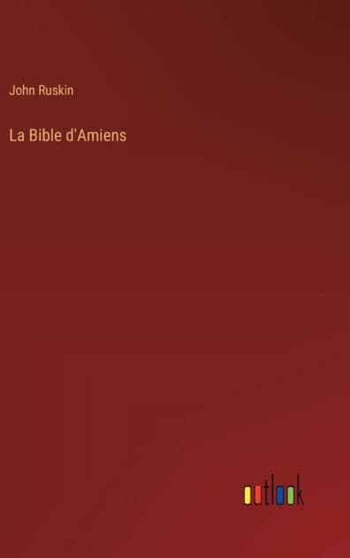 La Bible d'Amiens by John Ruskin
