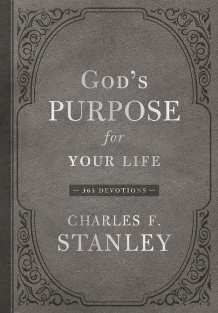 God's Purpose for Your Life: A Daily Devotional for Finding Purpose and Following God's Plan (365 Devotions - Inspiration for Every Day of the Year) by Charles F. Stanley