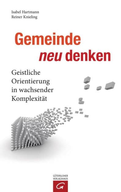Gemeinde neu denken: Geistliche Orientierung in wachsender Komplexität by Isabel Hartmann
