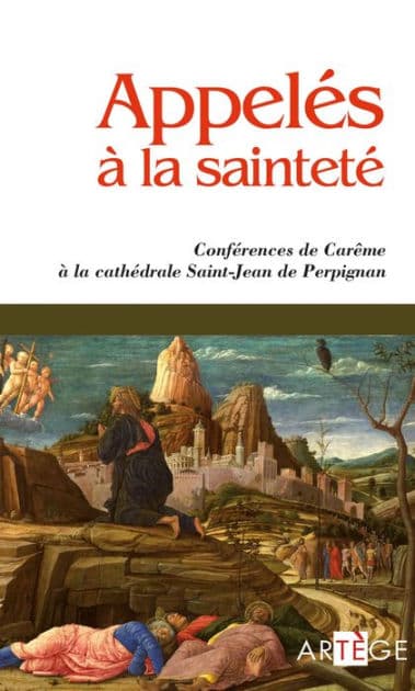 Appelés à la sainteté: Conférence de Carême à la cathédrale Saint-Jean de Perpignan by Collectif