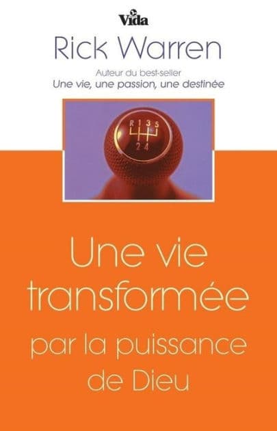 Une vie transformée par la puissance de Dieu by Rick Warren