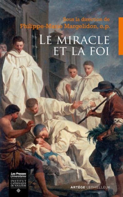 Le miracle et la foi: Actes du colloque des 21-22 octobre 2016 à Rocamadour by Collectif