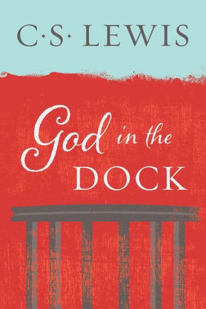God in the Dock by C. S. Lewis