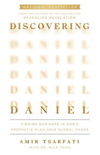 Discovering Daniel: Finding Our Hope in God's Prophetic Plan Amid Global Chaos by Amir Tsarfati