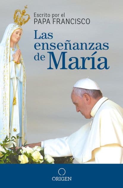Las enseñanzas de María by Pope Francis
