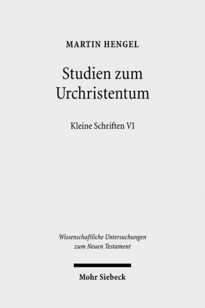 Studien zum Urchristentum: Kleine Schriften VI by Martin Hengel