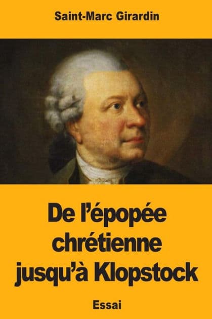 De l'ï¿½popï¿½e chrï¿½tienne jusqu'ï¿½ Klopstock by Saint-Marc Girardin