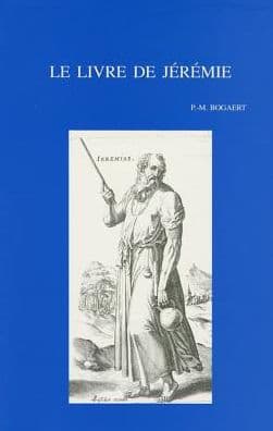 Le livre de Jeremie: Le prophete et son milieu. Les oracles et leur transmission (Nouvelle edition mise a jour) by P-M Bogaert