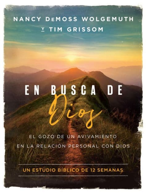 En busca de Dios: El gozo de un avivamiento en la relación personal con Dios by Nancy DeMoss Wolgemuth