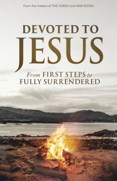 Devoted to Jesus: From First Steps to Fully Surrendered by Stephen Kendrick