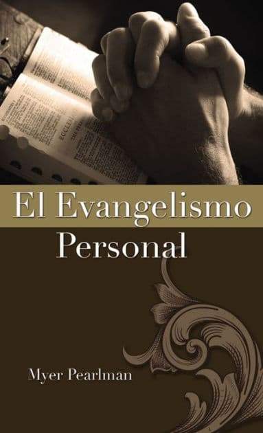 El evangelismo personal by Myer Pearlman