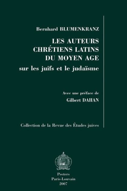Les Auteurs Chretiens Latins du Moyen Age sur les Juifs et le Judaisme by B Blumenkranz