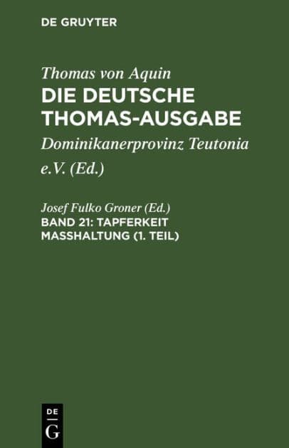 Tapferkeit Masshaltung (1. Teil): II-II: 123-150 by Josef Fulko Groner