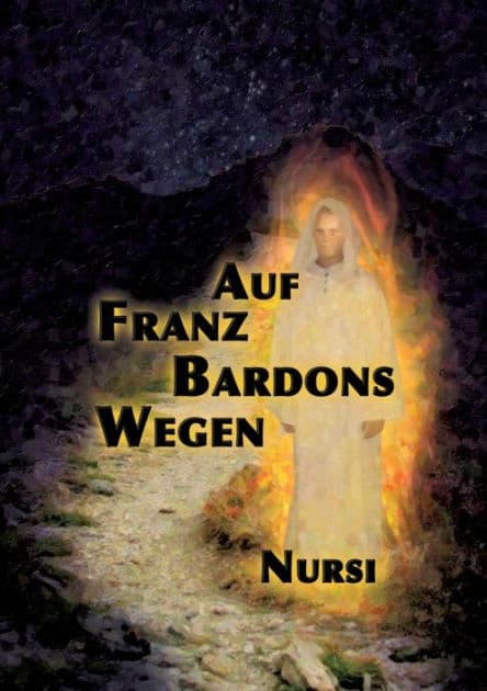 Auf Franz Bardons Wegen by A Nursi