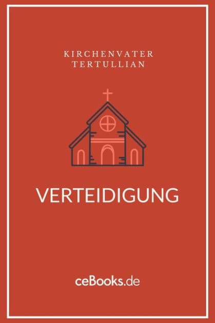 Verteidigung: Verteidigung des Christentums by Tertullian