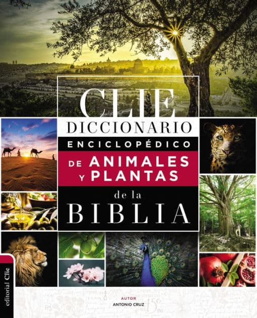 Diccionario Enciclopédico de Animales y Plantas de la Biblia by Antonio Cruz