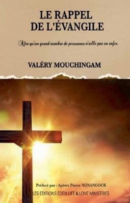 Le Rappel de l'Evangile: Afin qu'un grand nombre de personnes n'aille pas en enfer by Valïry Mouchingam
