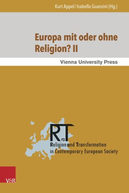 Europa mit oder ohne Religion? II: Der Beitrag der Religion zum gegenwartigen und kunftigen Europa by Kurt Appel