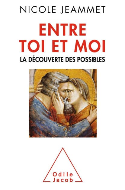 Entre toi et moi: La découverte des possibles by Nicole Jeammet