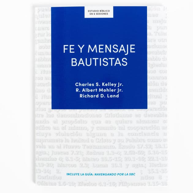 Fe y mensaje bautistas - Estudio b blico: Un estudio de la confesi n de fe bautista by Charles Kelley