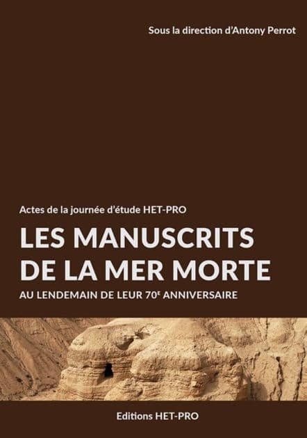 Les manuscrits de la Mer Morte: Au lendemain de leur 70e anniversaire by Anthony Perrot